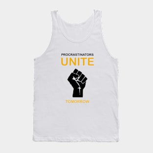 Procrastinators Unite Tomorrow Tank Top